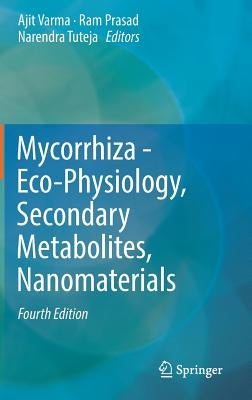 Mycorrhiza - Eco-Physiology, Secondary Metabolites, Nanomaterials by Varma, Ajit