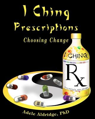 I Ching Prescriptions by Aldridge, Adele