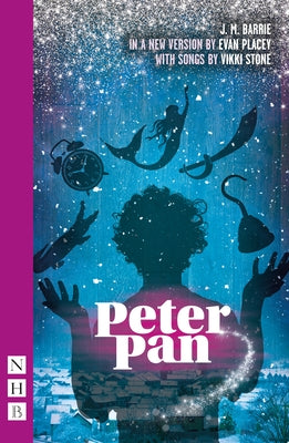 Peter Pan (Evan Placey/Vikki Stone Adaptation) by Barrie, J. M.