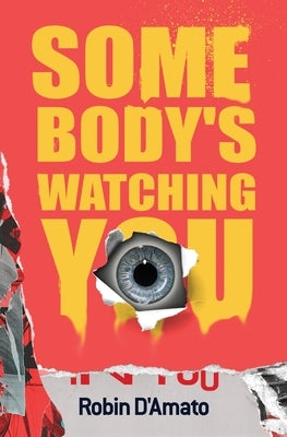 Somebody's Watching You by D'Amato, Robin