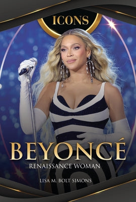 Beyonc?: Renaissance Woman by Bolt Simons, Lisa M.