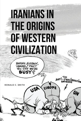 Iran's Role in Western Origins by Smith, Ronald C.