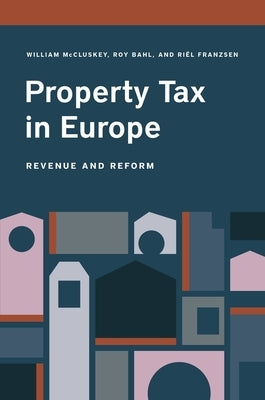 Property Tax in Europe: Revenue and Reform by McCluskey, William