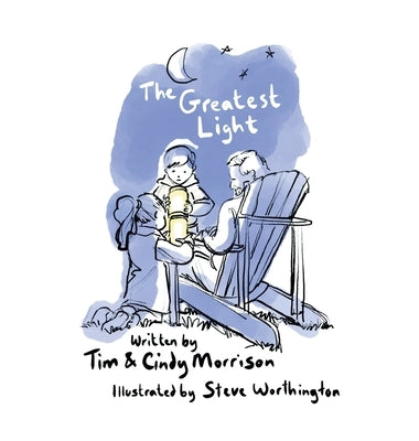 The Greatest Light by Morrison, Tim &. Cindy