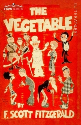 The Vegetable by Fitzgerald, F. Scott