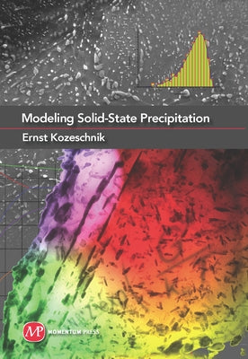 Modeling Solid-State Precipitation by Kozeschnik, Ernst