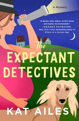 The Expectant Detectives: A Mystery by Ailes, Kat