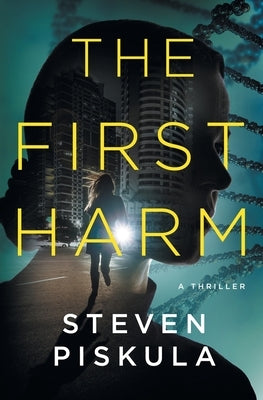 The First Harm: A Medical Thriller by Piskula, Steven