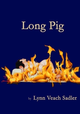 Long Pig by Veach Sadler, Lynn