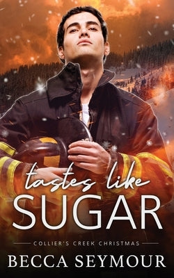Taste Like Sugar by Seymour, Becca