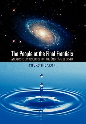 The People at the Final Frontiers by Iheakor, Chuks