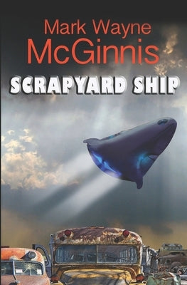 Scrapyard Ship by McGinnis, Mark Wayne