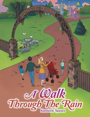 A Walk Through the Rain by Spears, Kimberly