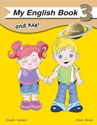 My English Book and Me 3 Classbook: single letter class book for beginning readers/ writers by Long, Amy B.