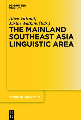 The Mainland Southeast Asia Linguistic Area by Vittrant, Alice
