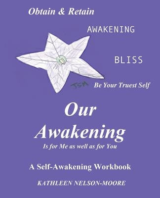 OUR AWAKENING Is for Me as well as for You by Nelson-Moore, Kathleen