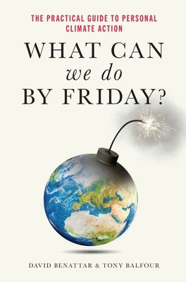What Can We Do by Friday?: The Practical Guide to Personal Climate Action by Benattar, David