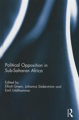Political Opposition and Democracy in Sub-Saharan Africa by Green, Elliott