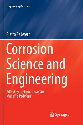 Corrosion Science and Engineering by Pedeferri, Pietro