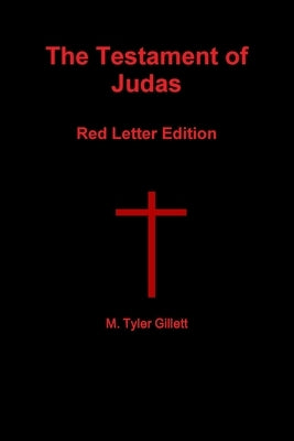 The Testament of Judas Red Letter Edition by Gillett, M. Tyler