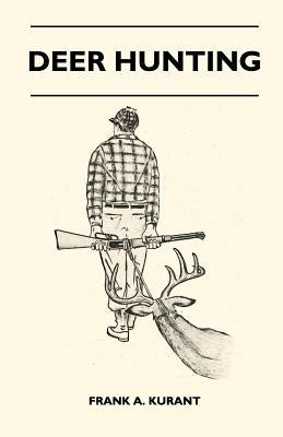 Deer Hunting by Kurant, Frank A.