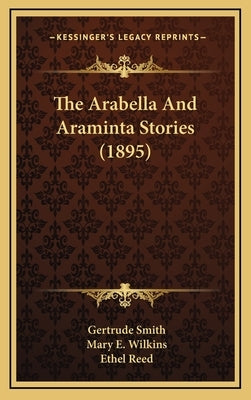 The Arabella And Araminta Stories (1895) by Smith, Gertrude