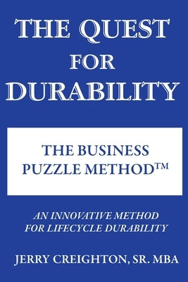 The Quest For Durability-The Business Puzzle Method by Creighton, Jerry