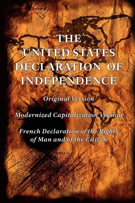 The United States Declaration of Independence (Original and Modernized Capitalization Versions) by Jefferson, Thomas