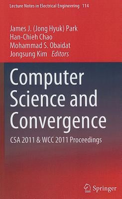Computer Science and Convergence: CSA 2011 & WCC 2011 Proceedings by Park
