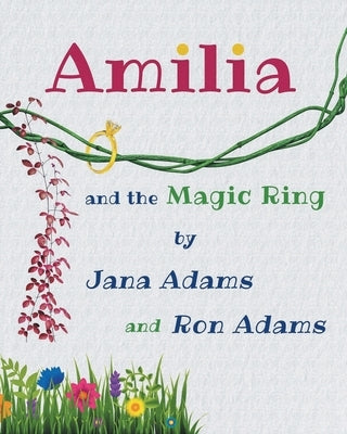 Amilia and the Magic Ring by Adams, Jana