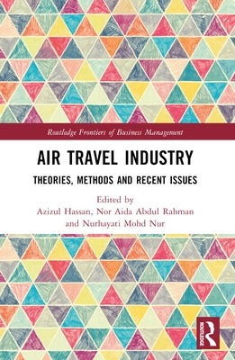 Air Travel Industry: Theories, Methods and Recent Issues by Hassan, Azizul