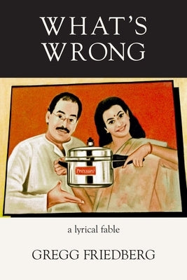 What's Wrong by Friedberg, Gregg