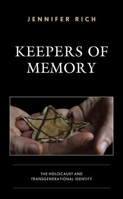 Keepers of Memory: The Holocaust and Transgenerational Identity by Rich, Jennifer