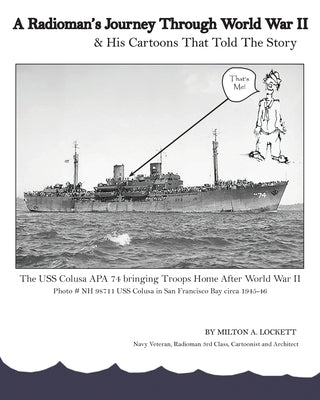 A Radioman's Journey Through World War II: And His Cartoons That Told The Story by Lockett, Milton Ambrose