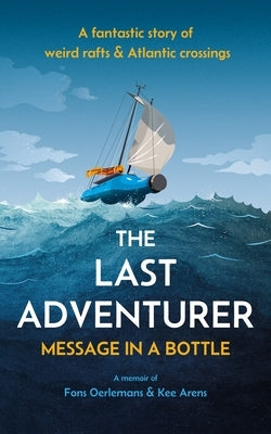 The Last Adventurer: Message in a Bottle by Oerlemans, Fons