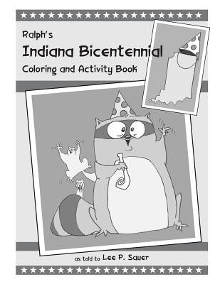 Ralph's Indiana Bicentennial Coloring and Activity Book by Sauer, Lee P.