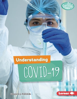 Understanding Covid-19 by Goldstein, Margaret J.