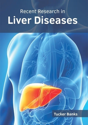 Recent Research in Liver Diseases by Banks, Tucker