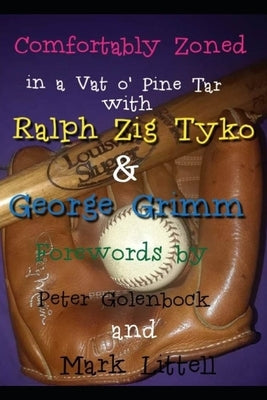 Comfortably Zoned in a Vat O' Pine Tar by Golenbock, Peter