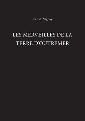 Merveilles de la Terre D Outremer by De Vignay, Jean
