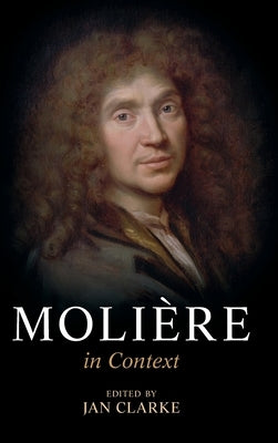 Molière in Context by Clarke, Jan