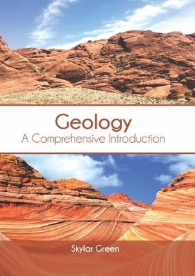 Geology: A Comprehensive Introduction by Green, Skylar