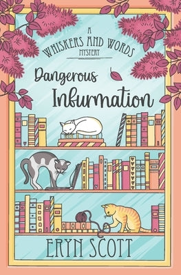 Dangerous Infurmation by Scott, Eryn