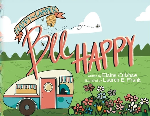 Happy The Camper: Bee Happy by Cutshaw, Elaine