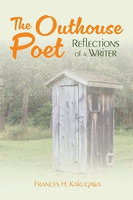 The Outhouse Poet by Kakugawa, Frances H.