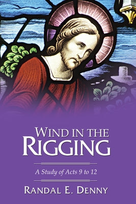 Wind in the Rigging by Denny, Randal Earl