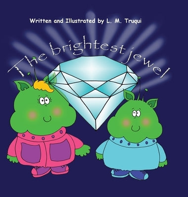 The Brightest Jewel by Truqui, L. M.