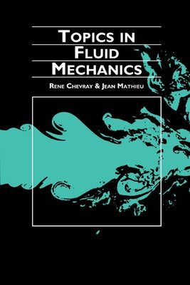 Topics in Fluid Mechanics by Chevray, Rene