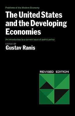 The United States and the Developing Economies by Ranis, Gustav