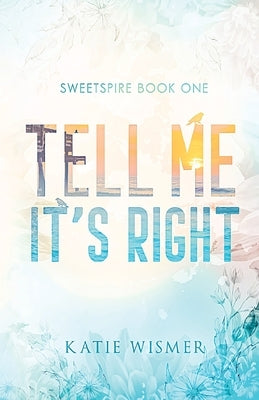 Tell Me It's Right: Alternate Cover by Wismer, Katie